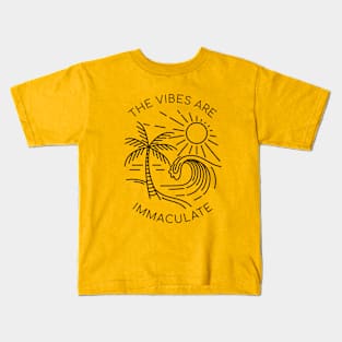 The vibes are immaculate Kids T-Shirt